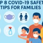 Top 8 COVID-19 Safety Tips for Families