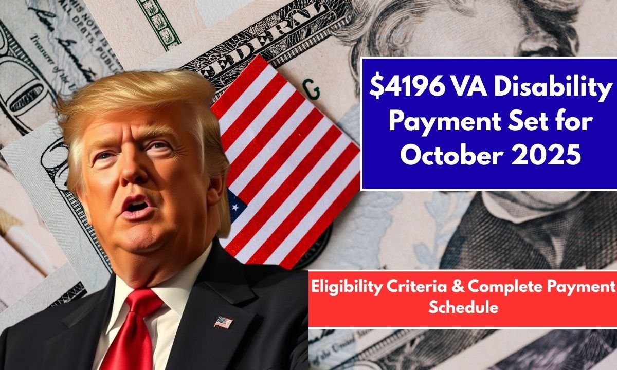 $4196 VA Disability Payment Set for October 2025 Eligibility Criteria & Complete Payment Schedule