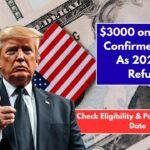 $3000 on Average Confirmed By IRS As 2025 Tax Refunds Check Eligibility & Payment Credit Date
