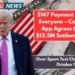 $147 Payment for Everyone – Cash App Agrees to $12.5M Settlement