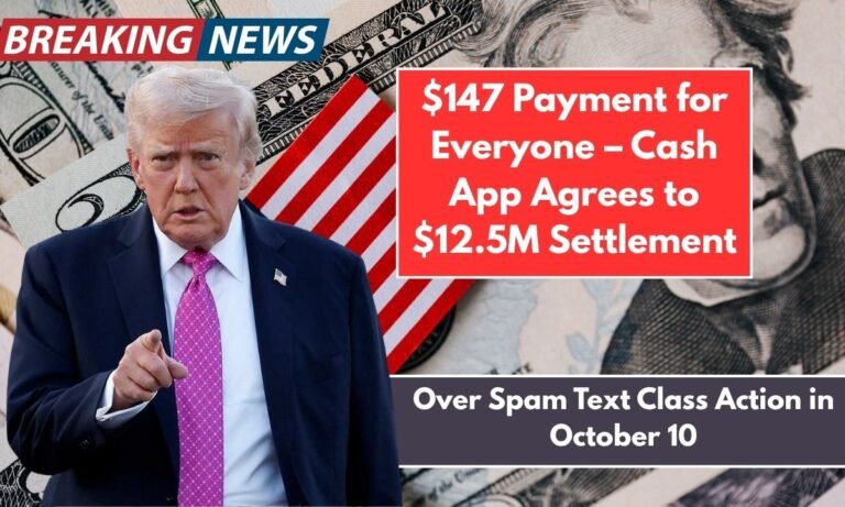 $147 Payment for Everyone – Cash App Agrees to $12.5M Settlement
